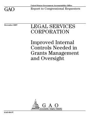 Read Legal Services Corporation: Improved Internal Controls Needed in Grants Management and Oversight - U.S. Government Accountability Office file in ePub