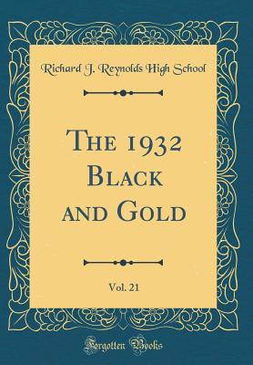 Read Online The 1932 Black and Gold, Vol. 21 (Classic Reprint) - Richard J Reynolds High School | ePub