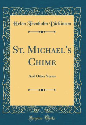 Download St. Michael's Chime: And Other Verses (Classic Reprint) - Helen Trenholm Dickinson | PDF