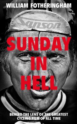 Read Online A Sunday in Hell: One man’s vision of a two-wheeled inferno - William Fotheringham file in ePub