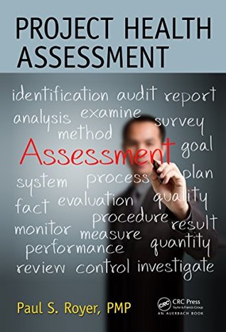 Download Project Health Assessment (Best Practices and Advances in Program Management) - Paul S. Royer PMP file in ePub