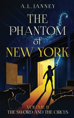 Download Phantom of New York: Volume II - The Sword and The Circus (The Phantom of New York) (Volume 2) - A.L. Janney | PDF
