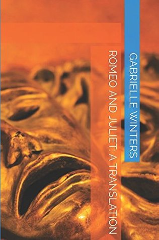 Full Download Romeo and Juliet: A Translation (Shakespeare: A Translation) - Gabrielle Winters | ePub