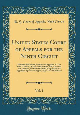 Full Download United States Court of Appeals for the Ninth Circuit, Vol. 1: Wilhelm Wilhelmsen, Libelant and Appellee, V. the Bark thielbek, Knohr and Burchard, Nfl;, Claimants and Appellees, the Port of Portland, Respondent and Appellant; Apostles on Appeal, Pages 1 - U.S. Court of Appeals Ninth Circuit file in ePub