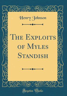 Download The Exploits of Myles Standish (Classic Reprint) - Henry Johnson file in PDF