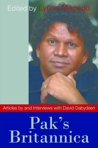 Read Online Pak’s Britannica: Articles by and Interviews with David Dabydeen - Lynne Macedo file in ePub