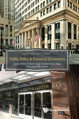 Read Online Public Policy & Financial Economics: Essays in Honor of Professor George G Kaufman for His Lifelong Contributions to the Profession - Douglas D Evanoff | ePub