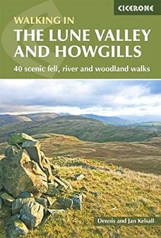 Full Download The Lune Valley and Howgills: 40 scenic fell, river and woodland walks (British Walking) - Dennis Kelsall file in PDF