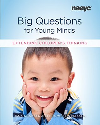 Full Download Big Questions for Young Minds: Extending Children's Thinking - Janis Strasser file in ePub