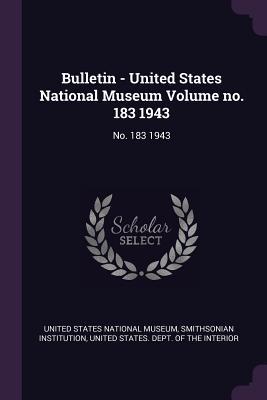 Full Download Bulletin - United States National Museum Volume No. 183 1943: No. 183 1943 - Smithsonian Institution | PDF