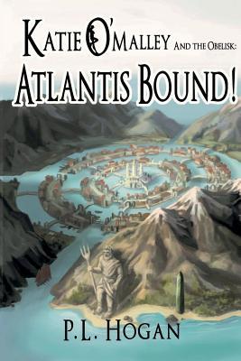 Download Katie O'Malley and the Obelisk: Atlantis Bound - Patrick L Hogan file in PDF