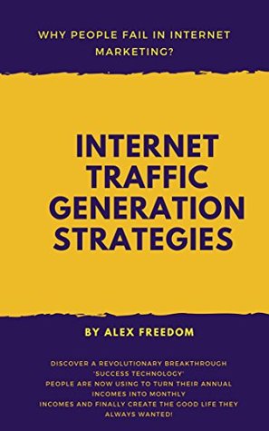 Read Traffic Generation Strategies: Why People Fail in Internet Marketing? - Alex Freedom file in ePub