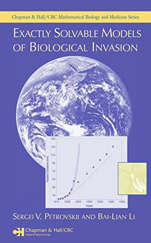 Read Online Exactly Solvable Models of Biological Invasion (Chapman & Hall/CRC Mathematical and Computational Biology) - Sergei V. Petrovskii file in ePub