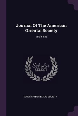 Download Journal of the American Oriental Society; Volume 28 - American Oriental Society | ePub