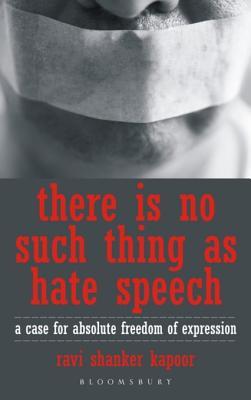 Full Download There Is No Such Thing as Hate Speech: A Case for Absolute Freedom of Expression - Ravi Shanker Kapoor file in ePub