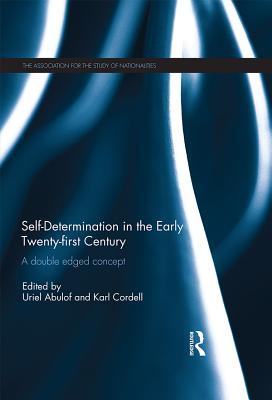 Download Self-Determination in the Early 21st Century: A Double Edged Concept - Uriel Abulof file in PDF
