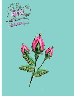 Read Online Ripper Sketchbook: Sketchbook for All: Large 8.5 X 11 Inches, Unlined, 150 Pages - Lucy J. Poe file in ePub