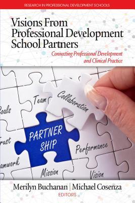 Download Visions from Professional Development School Partners: Connecting Professional Development and Clinical Practice - Michael Cosenza | ePub