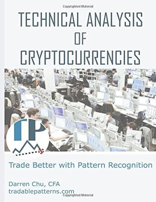 Read Online Technical Analysis of Cryptocurrencies (Learning How to Trade) - Chu Darren | ePub