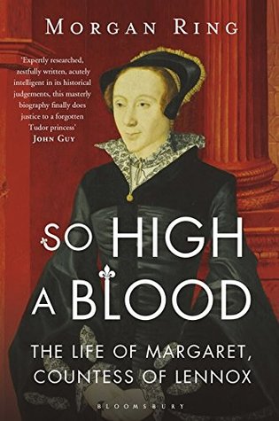 Read Online So High a Blood: The Life of Margaret, Countess of Lennox - Morgan Ring file in ePub