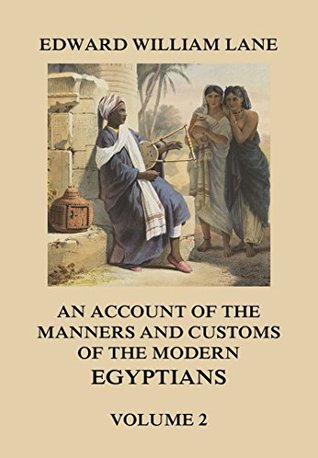 Download An Account of The Manners and Customs of The Modern Egyptians, Volume 2 - Edward William Lane file in PDF