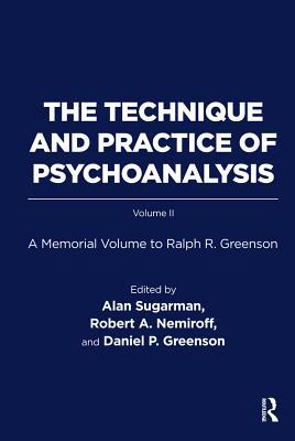 Read The Technique and Practice of Psychoanalysis: A Memorial Volume to Ralph R. Greenson - Ralph R Greenson | ePub