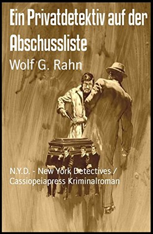 Download Ein Privatdetektiv auf der Abschussliste: N.Y.D. - New York Detectives/Cassiopeiapress Kriminalroman: N.Y.D. - New York Detectives/Cassiopeiapress Kriminalroman - Wolf G. Rahn file in ePub