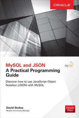 Read MySQL and Json: A Practical Programming Guide - David Stokes file in PDF