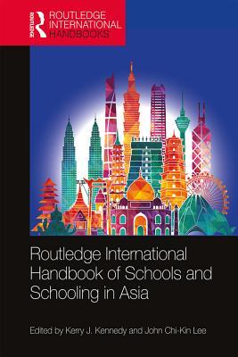 Read Routledge International Handbook of Schools and Schooling in Asia - Kerry J. Kennedy | ePub