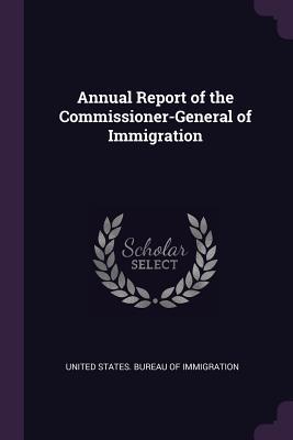 Download Annual Report of the Commissioner-General of Immigration - United States Bureau of Immigration file in ePub