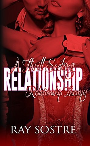 Read A Thrill Seeking Relationship: Relationship Therapy (A Thrill Seeking Relationship Book 3) - Ray Sostre file in ePub
