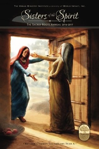 Full Download Sisters of the Spirit: The Sacred Roots Annual 2016-2017 - Dr Don Davis file in PDF