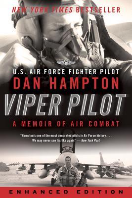 Download Viper Pilot (Enhanced Edition): A Memoir of Air Combat - Dan Hampton | PDF