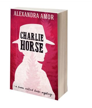 Download Charlie Horse (A Town Called Horse Mystery Prequel) - Alexandra Amor file in PDF