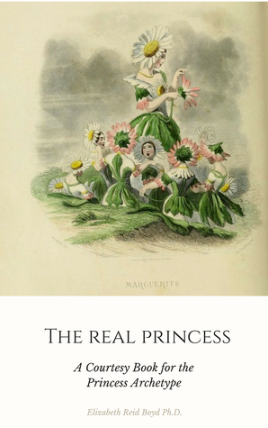 Download The Real Princess: A Courtesy Book for the Princess Archetype (Spiritual Aristocracy Series) - Eliza Redgold | PDF