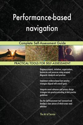 Full Download Performance-based navigation Complete Self-Assessment Guide - Gerardus Blokdyk file in ePub