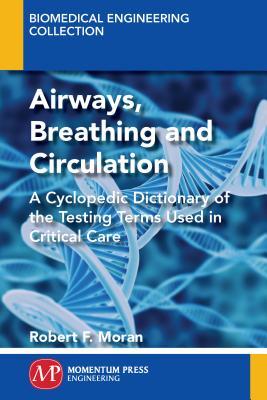 Download The Abc's of Abg's(tm): A Cyclopedic Dictionary of the Testing Terms Used in Critical Care - Robert F Moran file in ePub