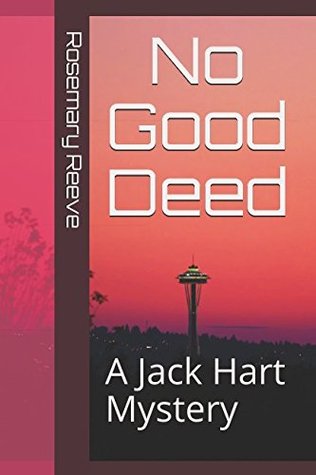 Download No Good Deed: A Jack Hart Mystery (Jack Hart Mysteries) - Rosemary Reeve | PDF