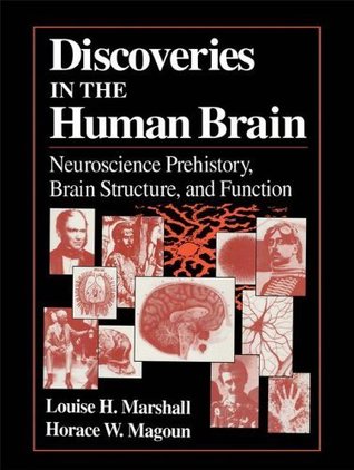 Read Discoveries in the Human Brain: Neuroscience Prehistory, Brain Structure, and Function - Louise H. Marshall | PDF