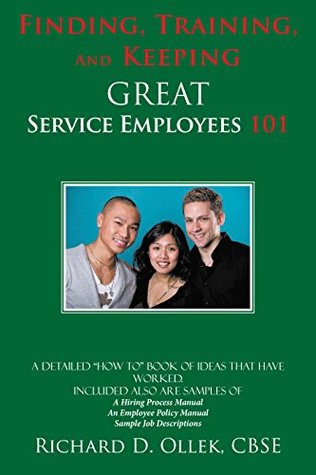 Full Download Finding, Training, and Keeping Great Service Employees 101 - Richard D. Ollek | ePub