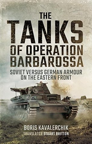 Full Download The Tanks of Operation Barbarossa: Soviet versus German Armour on the Eastern Front - Boris Kavalerchik file in ePub