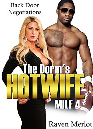 Read Online The Dorm's Hotwife MILF 4: Back Door Negotiations - Raven Merlot file in ePub