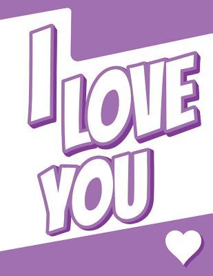 Full Download I Love You: Discreet Internet Website Password Journal or Notebook Designed to Organize and Log Online Usernames, Passwords, Emails and MoreGreat Birthday or Christmas Gift for Girls or Boys, Teens, Women or Men, Book Size 8 1/2 X 11 -  | PDF