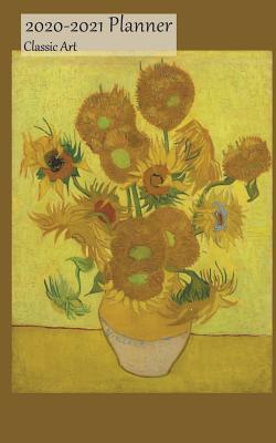 Read 2020-2021 Planner Classic Art: Academic Planner 2020-2021 5x8 Weekly Calendar Organizer, Vincent Van Gogh Sunflowers (Pd-1923) Cover, 20-21 School Year for Students, with Yearly and Montly Pages -  file in ePub