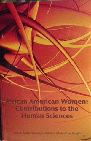Download African American Women: Contributions to the Human Sciences - Julia R. Miller file in PDF