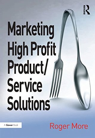 Full Download Marketing High Profit Product/Service Solutions - Roger More file in ePub
