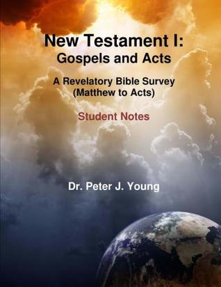 Read New Testament I:: (Gospels and Acts) Student Notes (A Revelatory Bible Survey) (Volume 7) - Peter J. Young file in ePub
