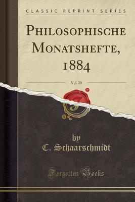 Download Philosophische Monatshefte, 1884, Vol. 20 (Classic Reprint) - C Schaarschmidt file in PDF