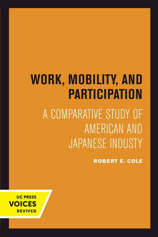 Full Download Work, Mobility, and Participation: A Comparative Study of American and Japanese Industry - Robert E. Cole file in PDF