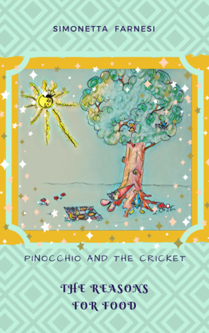 Read Online Pinocchio and the cricket. The reason for food - Simonetta Farnesi | PDF
